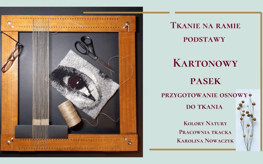 Kartonowy pasek  – przygotowanie do tkania na ramie.