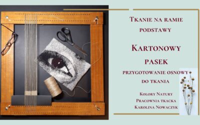 Kartonowy pasek  – przygotowanie do tkania na ramie.