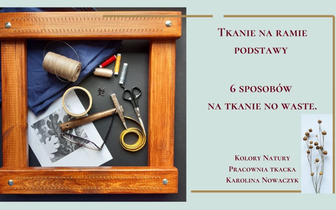 6 sposobów na tkanie na ramie no waste.