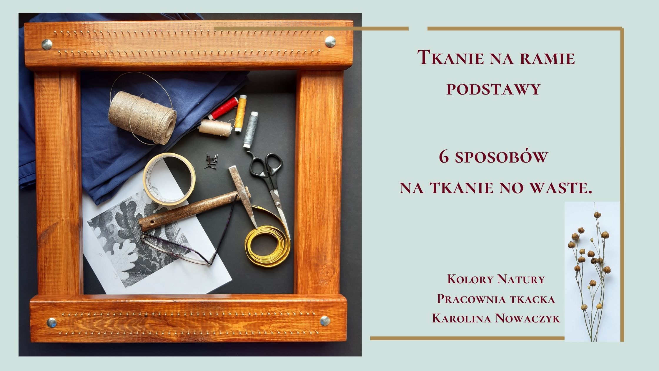 no waste, tkanie na ramie, rama tkacka, pracownia tkacka Karolina Nowaczyk