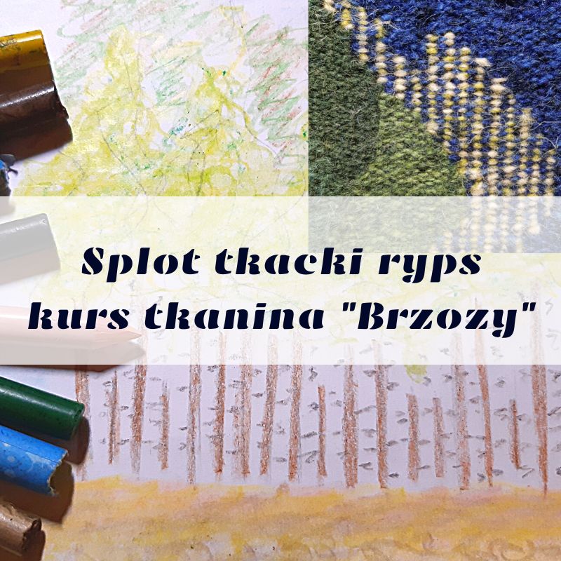 Kurs Splot tkacki ryps , kurs z tkaniną brzozy