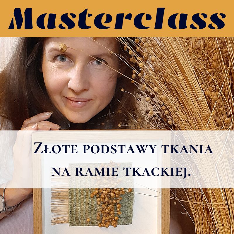 Masterclass Złote podstawy tkania na ramie tkackiej
