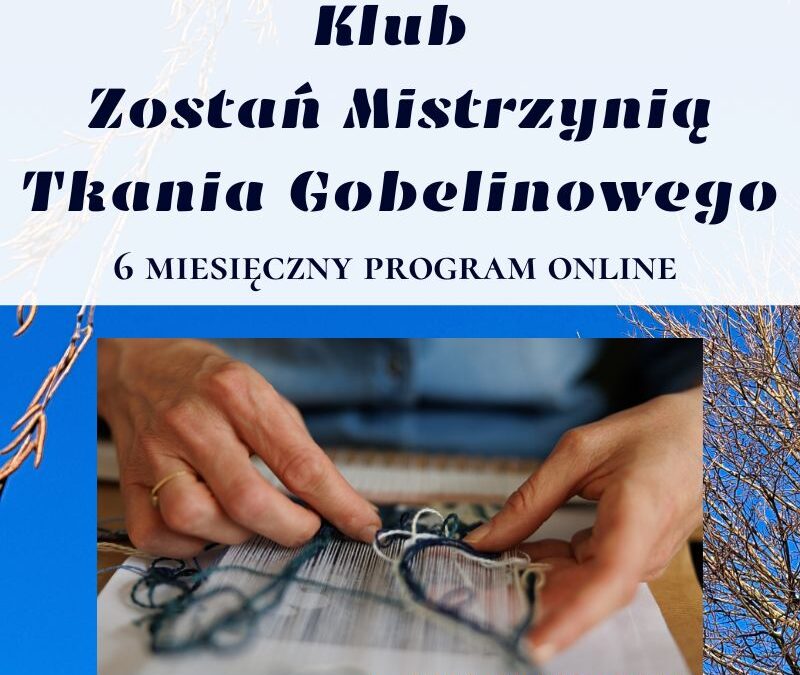 Klub Zostań mistrzynią tkania gobelinowego