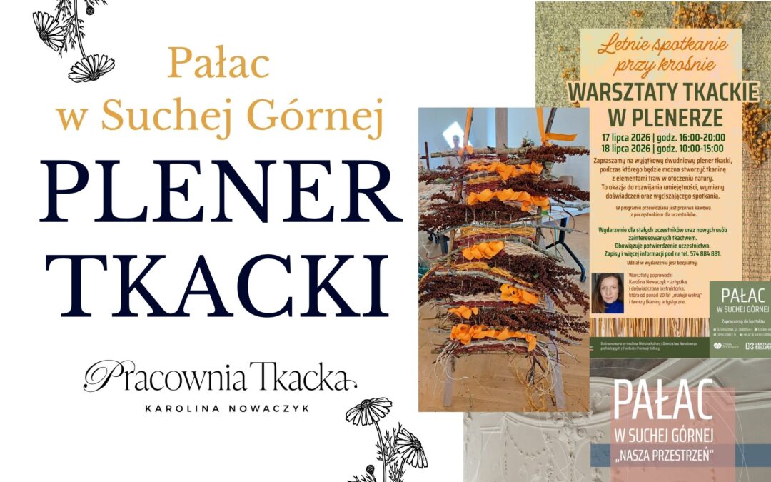 Plener tkacki w Pałacu w Suchej Górnej